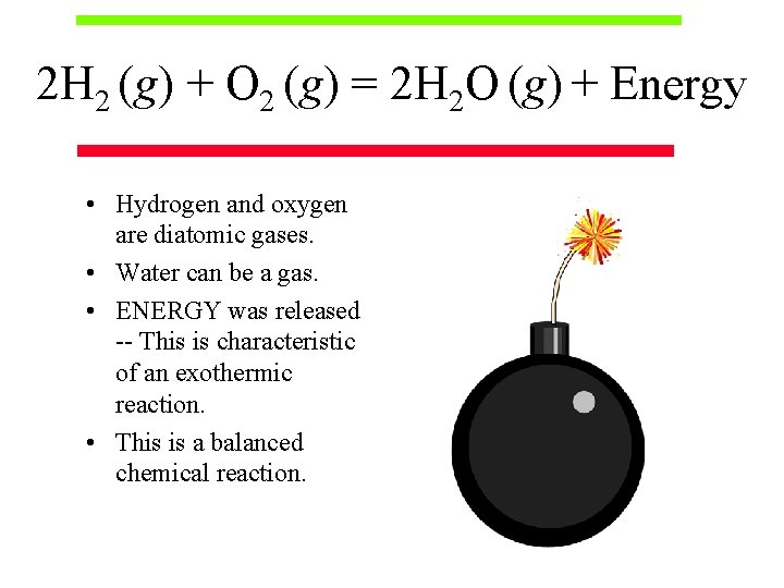 2 H 2 (g) + O 2 (g) = 2 H 2 O (g)