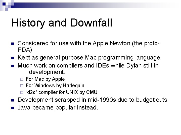 History and Downfall n n n Considered for use with the Apple Newton (the