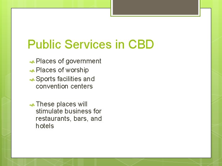 Public Services in CBD Places of government Places of worship Sports facilities and convention