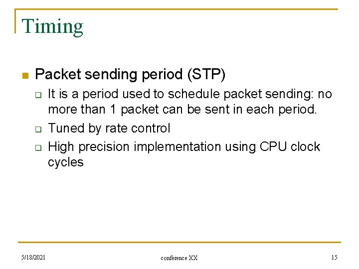 Timing n Packet sending period (STP) q q q 5/18/2021 It is a period