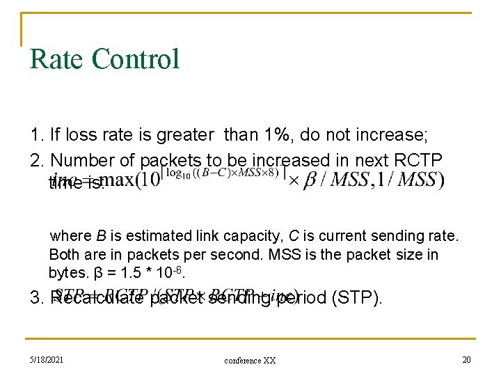 Rate Control 1. If loss rate is greater than 1%, do not increase; 2.