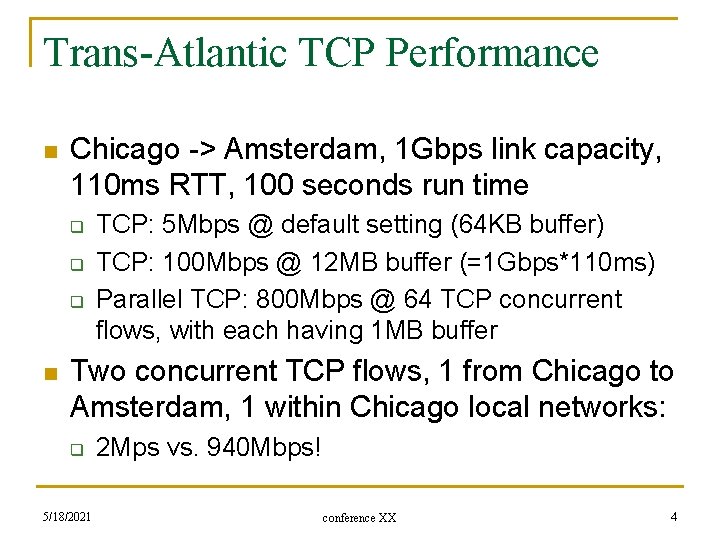 Trans-Atlantic TCP Performance n Chicago -> Amsterdam, 1 Gbps link capacity, 110 ms RTT,