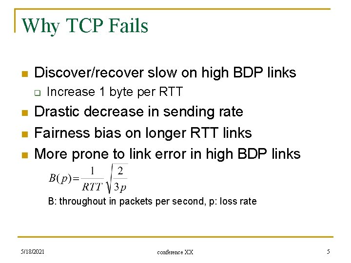 Why TCP Fails n Discover/recover slow on high BDP links q n n n