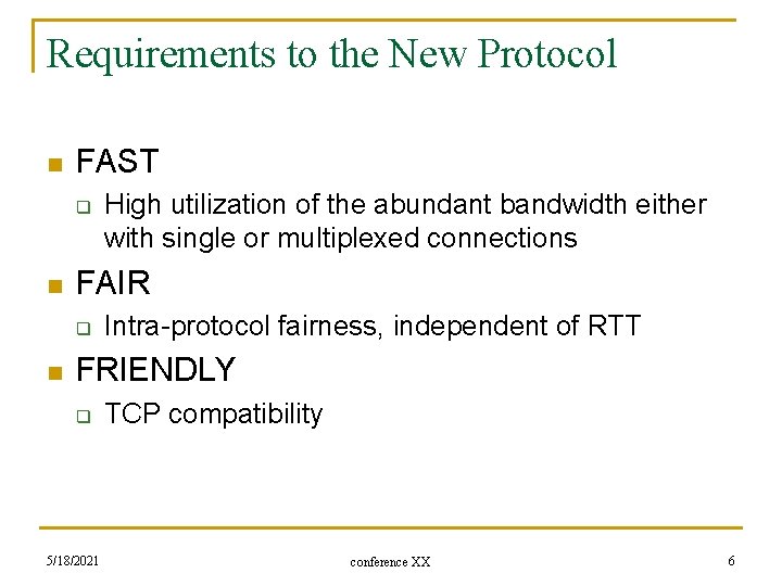 Requirements to the New Protocol n FAST q n FAIR q n High utilization