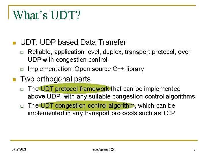 What’s UDT? n UDT: UDP based Data Transfer q q n Reliable, application level,