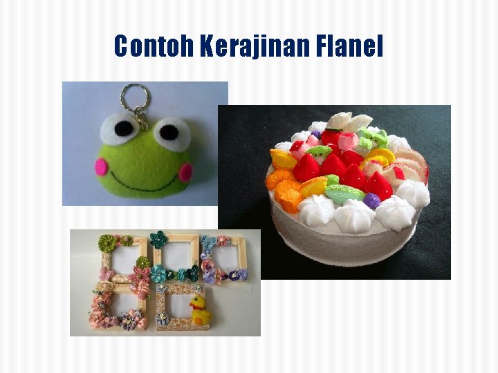 Contoh Kerajinan Flanel 