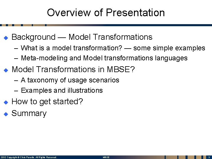 Overview of Presentation u Background — Model Transformations – What is a model transformation? Overview of Presentation u Background — Model Transformations – What is a model transformation?