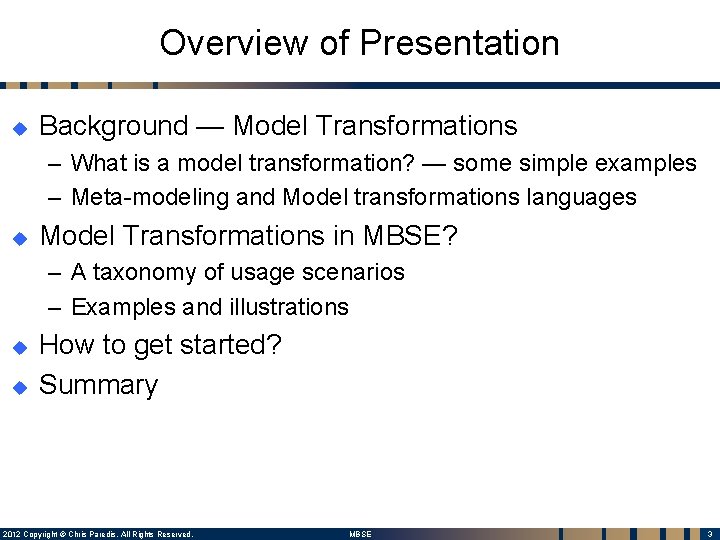 Overview of Presentation u Background — Model Transformations – What is a model transformation?