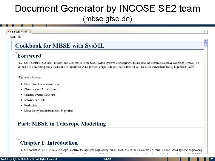 Document Generator by INCOSE SE 2 team (mbse. gfse. de) 2012 Copyright © Chris Document Generator by INCOSE SE 2 team (mbse. gfse. de) 2012 Copyright © Chris