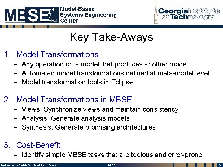 Model-Based Systems Engineering Center Key Take-Aways 1. Model Transformations – Any operation on a