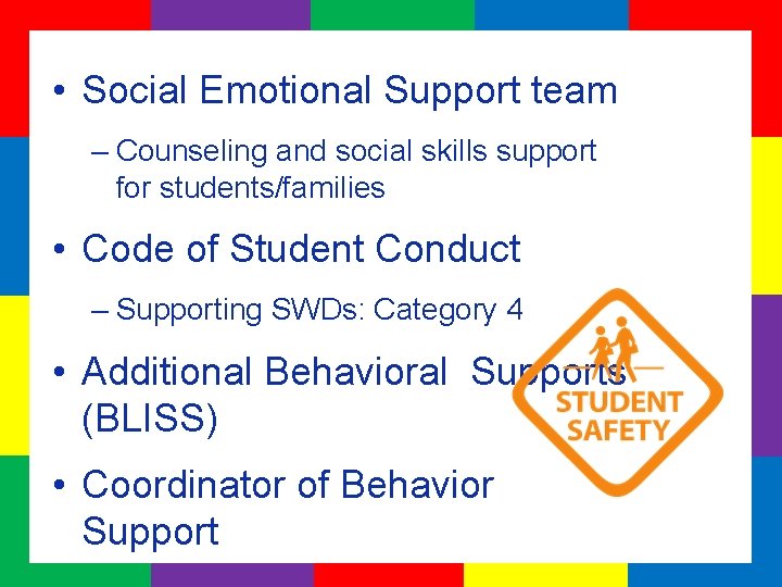  • Social Emotional Support team – Counseling and social skills support for students/families