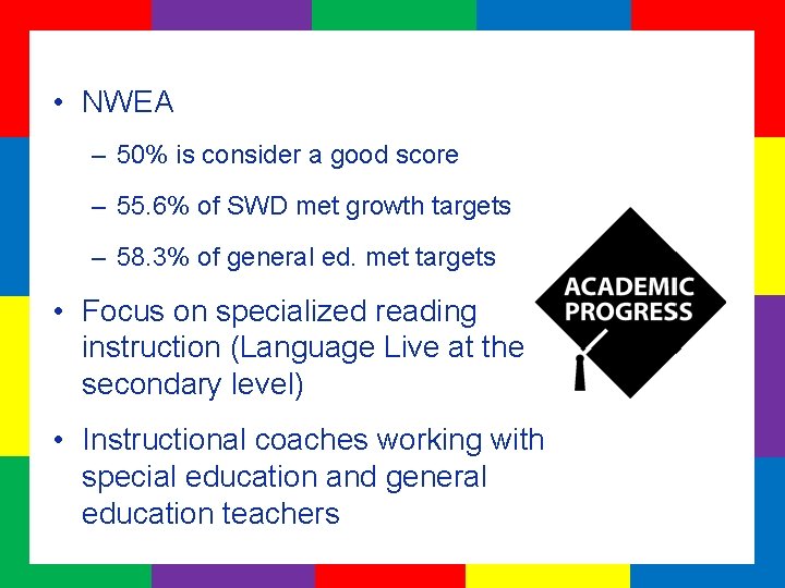  • NWEA – 50% is consider a good score – 55. 6% of