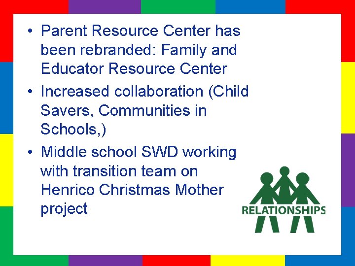  • Parent Resource Center has been rebranded: Family and Educator Resource Center •