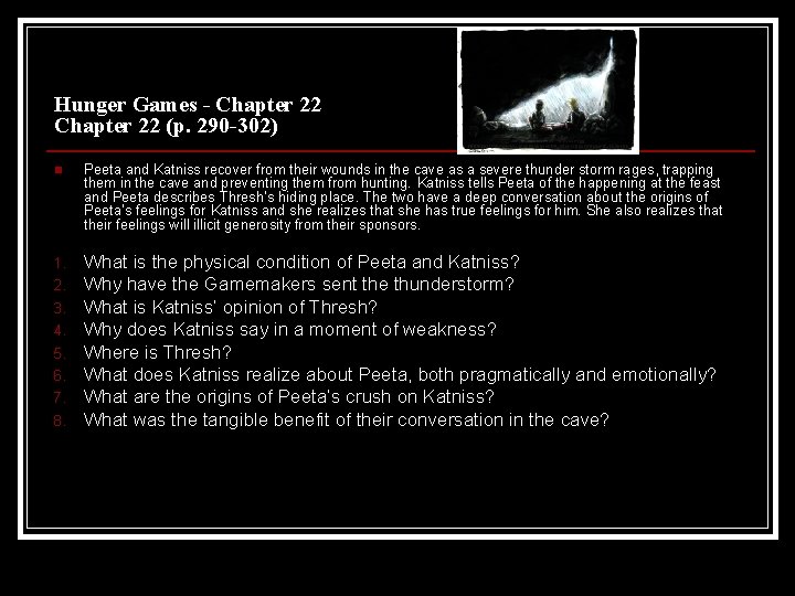Hunger Games - Chapter 22 (p. 290 -302) n Peeta and Katniss recover from