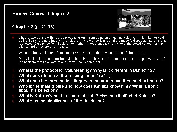 Hunger Games - Chapter 2 (p. 21 -33) n Chapter two begins with Katniss