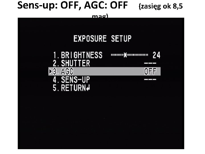 Sens-up: OFF, AGC: OFF mag) (zasięg ok 8, 5 