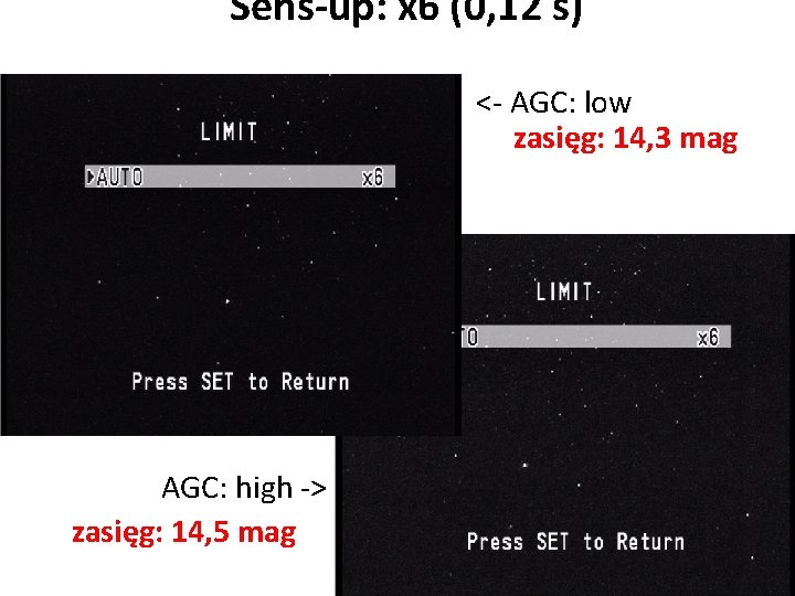 Sens-up: x 6 (0, 12 s) <- AGC: low zasięg: 14, 3 mag •