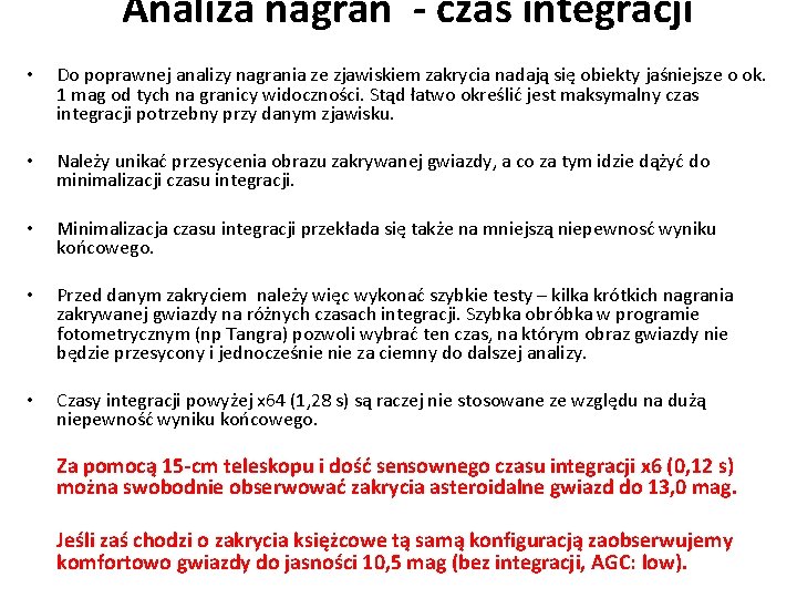 Analiza nagrań - czas integracji • Do poprawnej analizy nagrania ze zjawiskiem zakrycia nadają