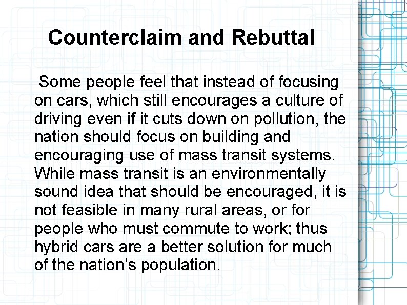 Counterclaim and Rebuttal Some people feel that instead of focusing on cars, which still