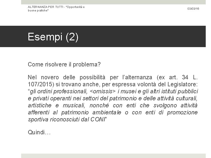 ALTERNANZA PER TUTTI - "Opportunità e buone pratiche" 03/03/16 Esempi (2) Come risolvere il