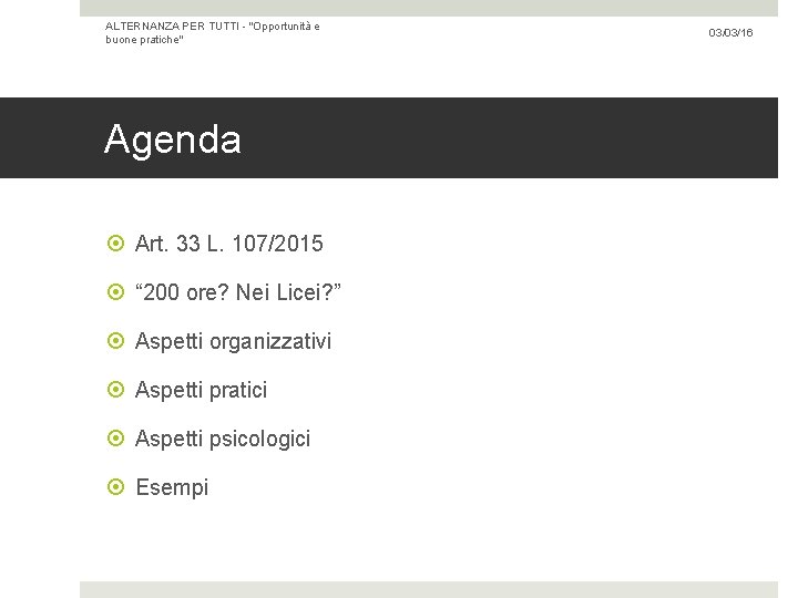 ALTERNANZA PER TUTTI - "Opportunità e buone pratiche" Agenda Art. 33 L. 107/2015 “