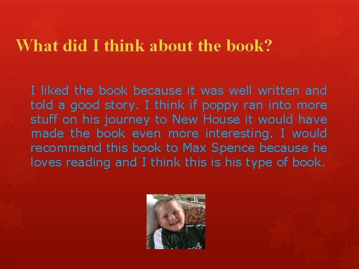 What did I think about the book? I liked the book because it was