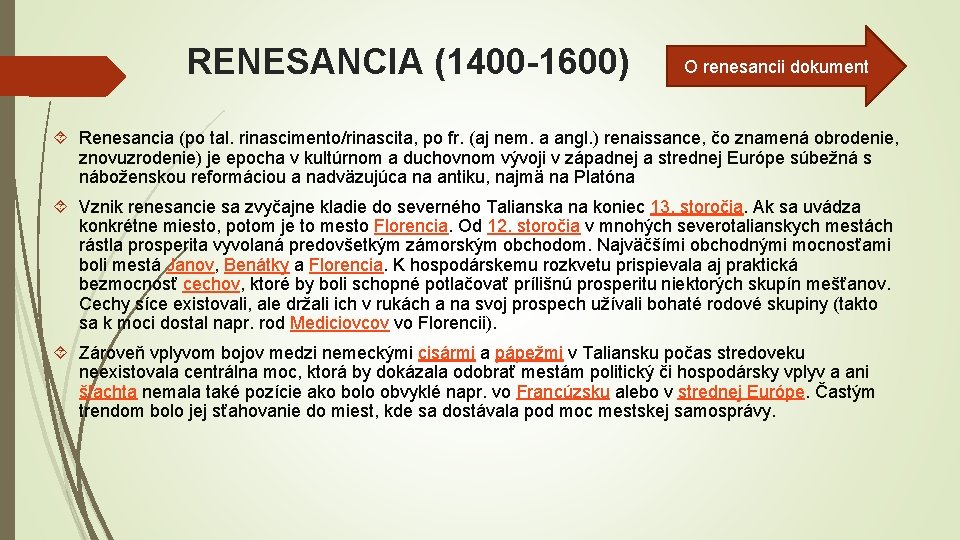RENESANCIA (1400 -1600) O renesancii dokument Renesancia (po tal. rinascimento/rinascita, po fr. (aj nem.