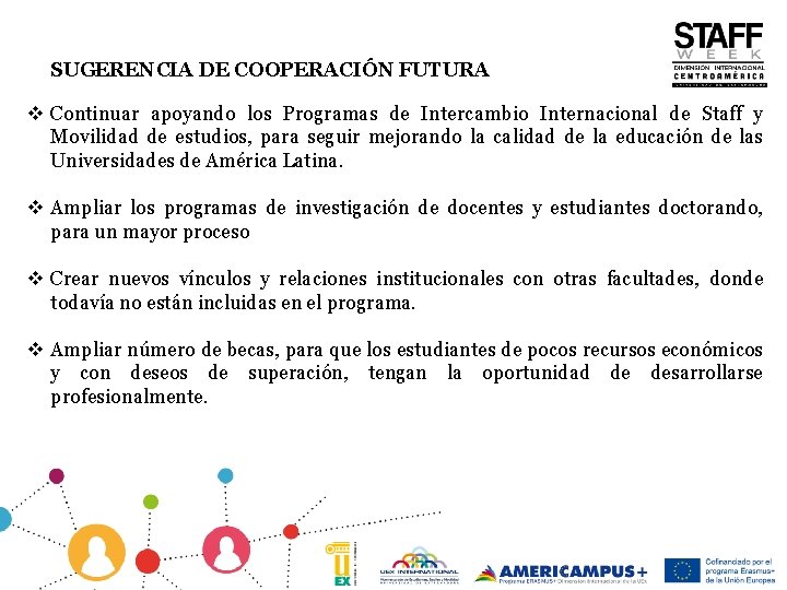 SUGERENCIA DE COOPERACIÓN FUTURA v Continuar apoyando los Programas de Intercambio Internacional de Staff