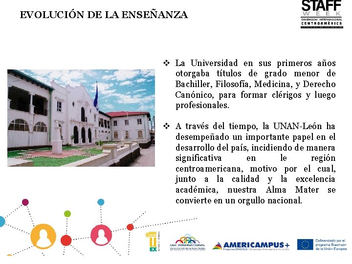 EVOLUCIÓN DE LA ENSEÑANZA v La Universidad en sus primeros años otorgaba títulos de