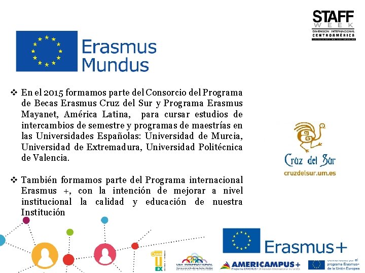 v En el 2015 formamos parte del Consorcio del Programa de Becas Erasmus Cruz