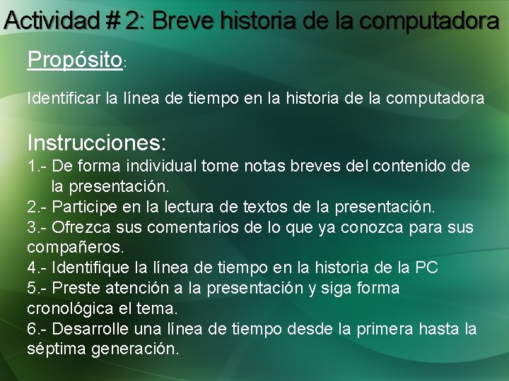 Actividad # 2: Breve historia de la computadora Propósito: Identificar la línea de tiempo