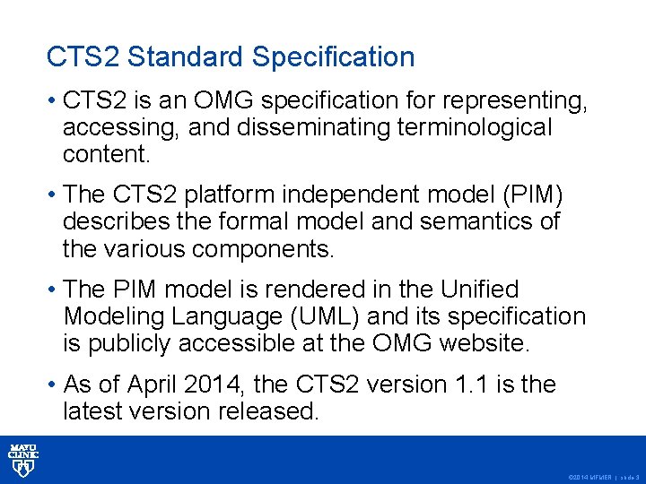 CTS 2 Standard Specification • CTS 2 is an OMG specification for representing, accessing,