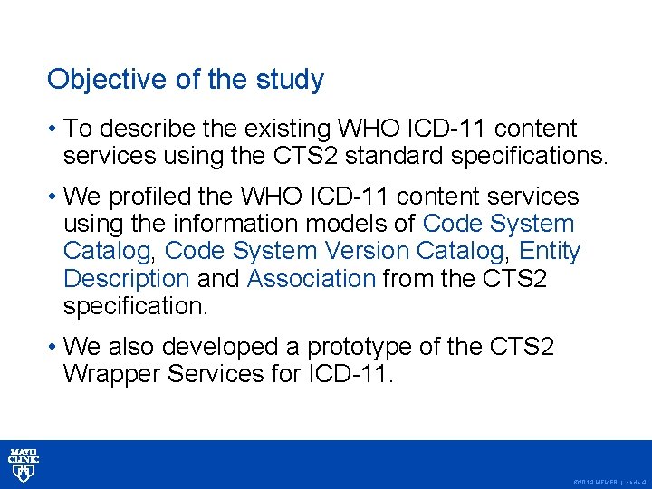 Objective of the study • To describe the existing WHO ICD-11 content services using