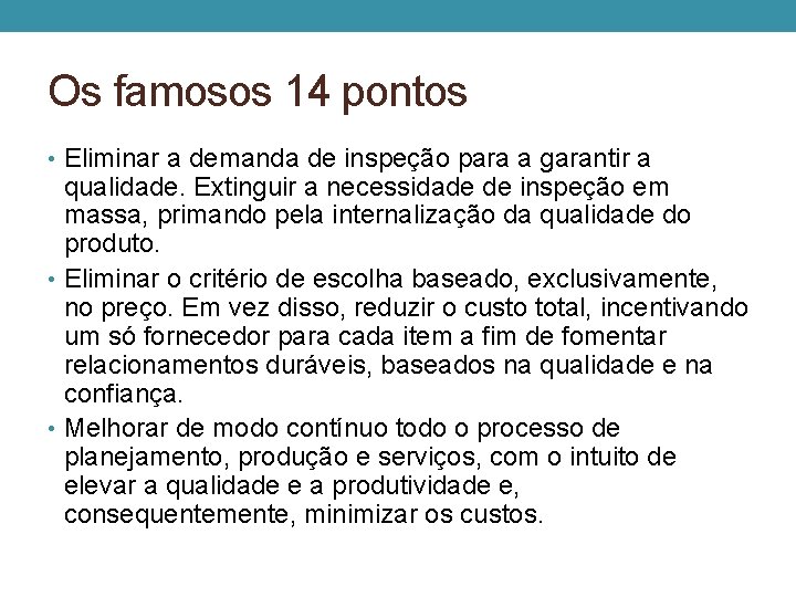 Os famosos 14 pontos • Eliminar a demanda de inspeção para a garantir a