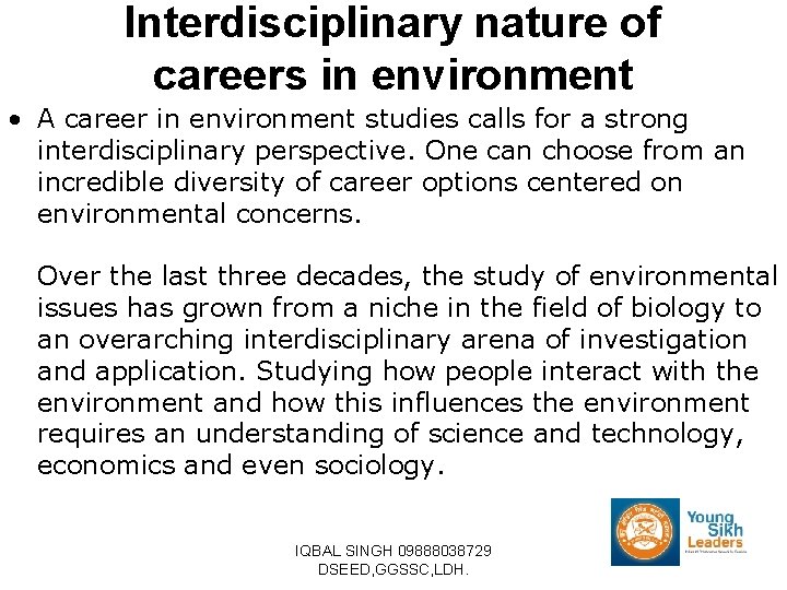 Interdisciplinary nature of careers in environment • A career in environment studies calls for