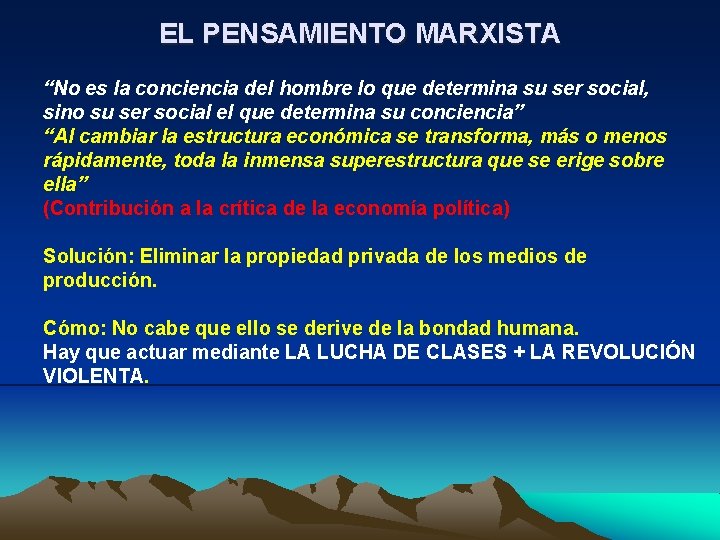 EL PENSAMIENTO MARXISTA “No es la conciencia del hombre lo que determina su ser