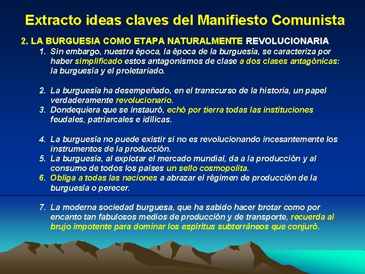Extracto ideas claves del Manifiesto Comunista 2. LA BURGUESIA COMO ETAPA NATURALMENTE REVOLUCIONARIA 1.