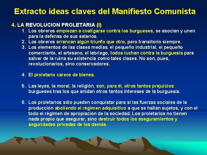 Extracto ideas claves del Manifiesto Comunista 4. LA REVOLUCION PROLETARIA (I) 1. Los obreros