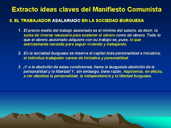 Extracto ideas claves del Manifiesto Comunista 6. EL TRABAJADOR ASALARIADO EN LA SOCIEDAD BURGUESA