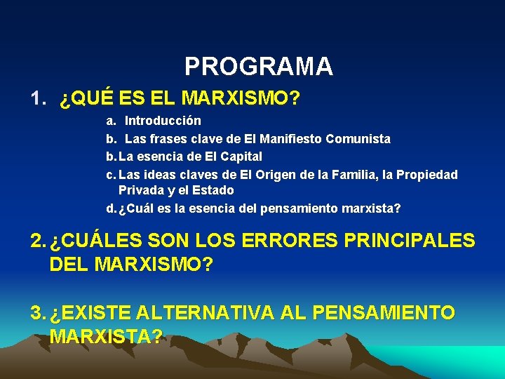 PROGRAMA 1. ¿QUÉ ES EL MARXISMO? a. Introducción b. Las frases clave de El