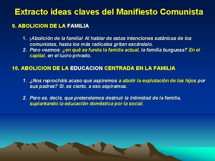 Extracto ideas claves del Manifiesto Comunista 9. ABOLICION DE LA FAMILIA 1. ¡Abolición de