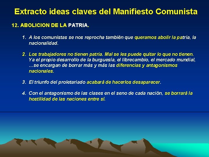 Extracto ideas claves del Manifiesto Comunista 12. ABOLICION DE LA PATRIA. 1. A los