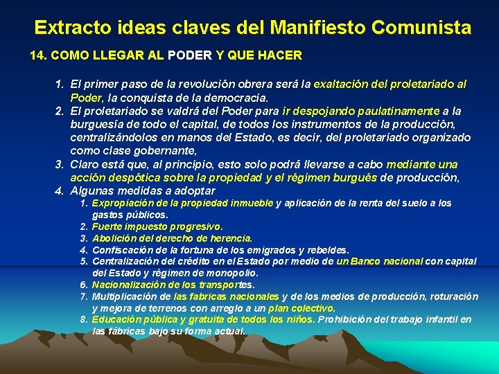 Extracto ideas claves del Manifiesto Comunista 14. COMO LLEGAR AL PODER Y QUE HACER