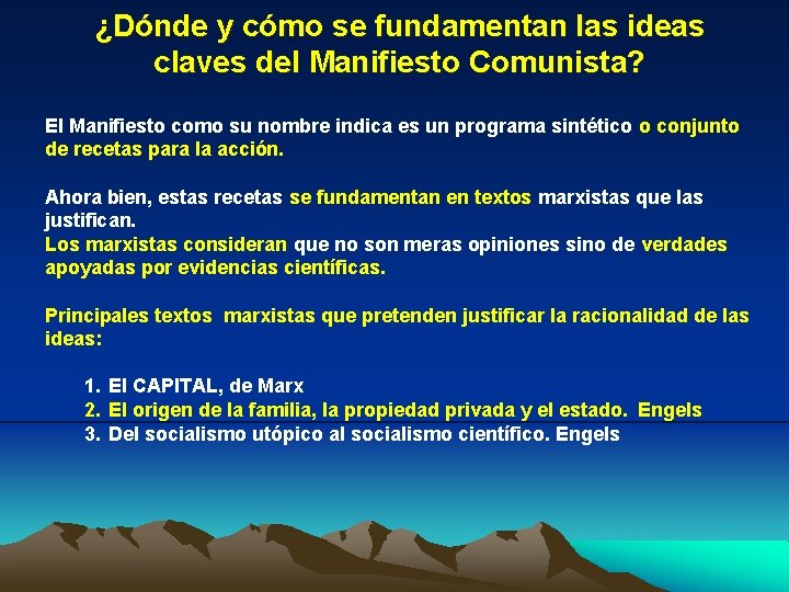 ¿Dónde y cómo se fundamentan las ideas claves del Manifiesto Comunista? El Manifiesto como