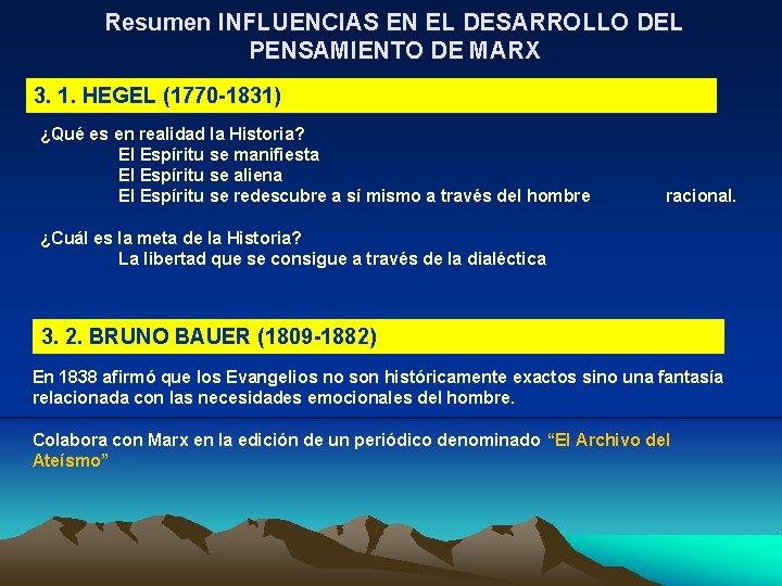 Resumen INFLUENCIAS EN EL DESARROLLO DEL PENSAMIENTO DE MARX 3. 1. HEGEL (1770 -1831)