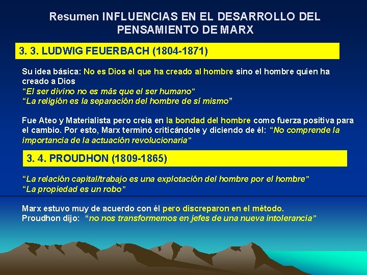Resumen INFLUENCIAS EN EL DESARROLLO DEL PENSAMIENTO DE MARX 3. 3. LUDWIG FEUERBACH (1804