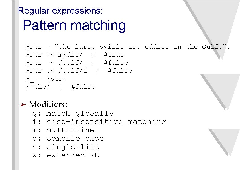 Regular expressions: Pattern matching $str = "The large swirls are eddies in the Gulf.