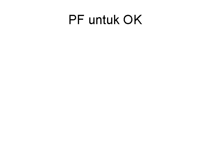 PF untuk OK 