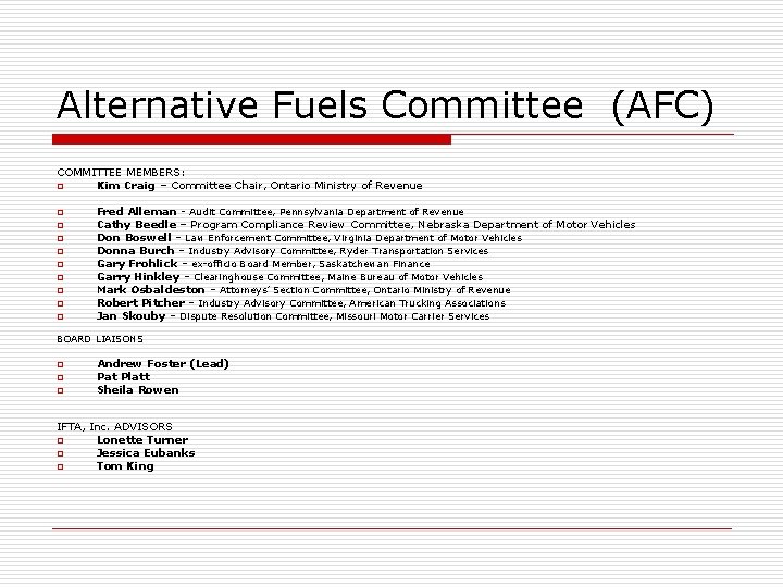 Alternative Fuels Committee (AFC) COMMITTEE MEMBERS: o Kim Craig – Committee Chair , Ontario