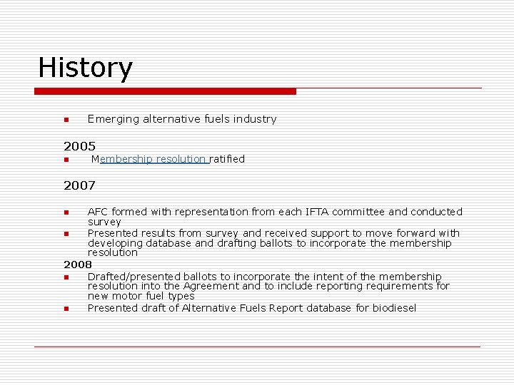 History n Emerging alternative fuels industry 2005 n Membership resolution ratified 2007 AFC formed